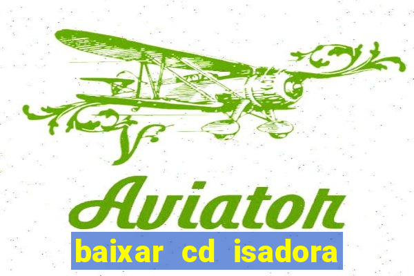 baixar cd isadora pompeo - processo